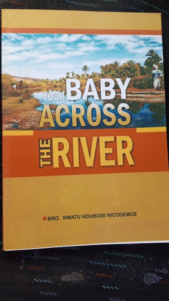 Your Baby Across The River Mediaage NG Success does not come without challenges. Life is a pedestal walk that entails not giving up, even when the walk may seem not smooth or is going as planned.